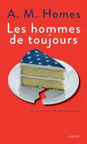 A. M. Homes - Les Hommes de toujours